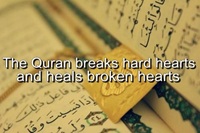 Quraan breaks hard hearts and heals broken hearts